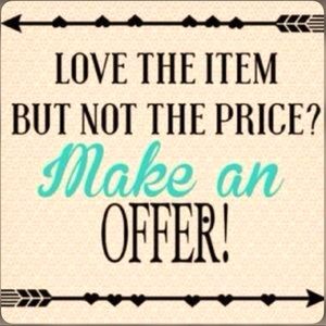 OFFERS NEVER DECLINED!!